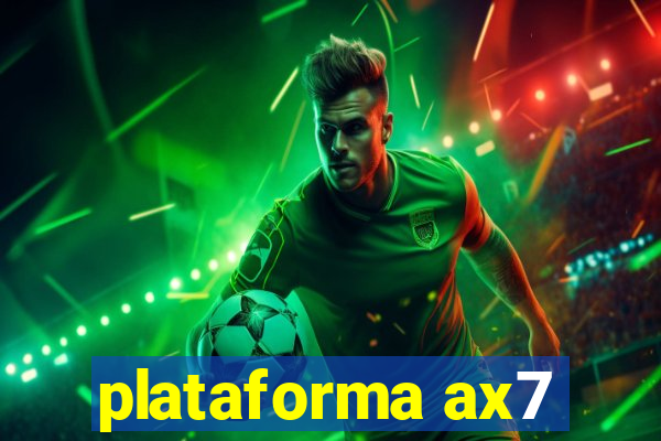 plataforma ax7